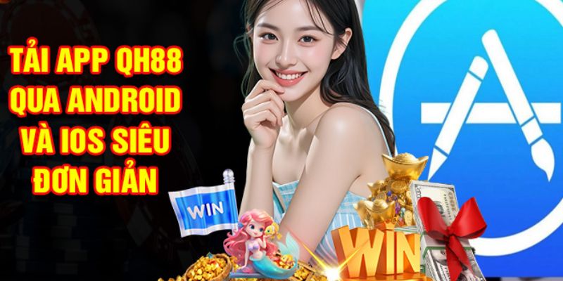 Cách tải app QH88 mới nhất cho người chơi